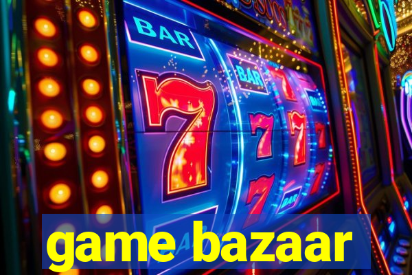 game bazaar